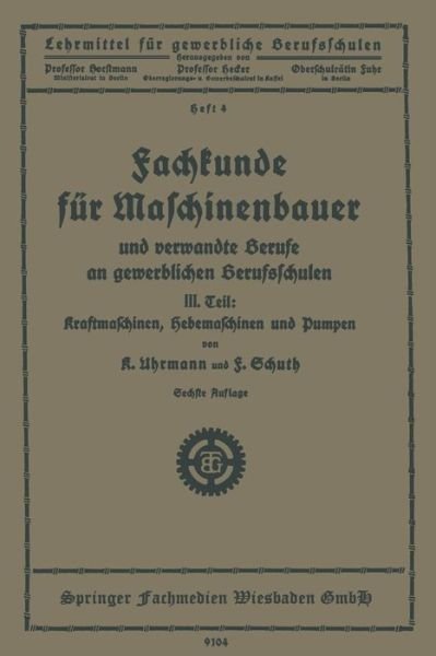 Cover for K Uhrmann · Fachkunde Fur Maschinenbauer: Und Verwandte Berufe an Gewerblichen Berufsschulen - Lehrmittel Fur Gewerbliche Berufschulen (Paperback Book) [6th 6. Aufl. 1928 edition] (1928)