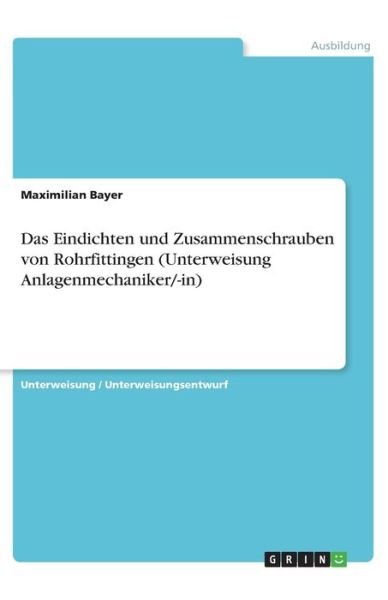 Cover for Bayer · Das Eindichten und Zusammenschrau (Book)