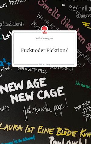 Cover for Katharina Aigner · Fuckt oder Ficktion? Life is a Story - story.one (Hardcover Book) (2021)