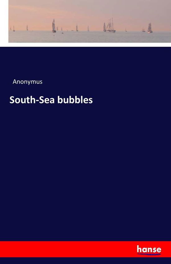 Cover for Anonymus · South-Sea bubbles (Paperback Book) (2016)