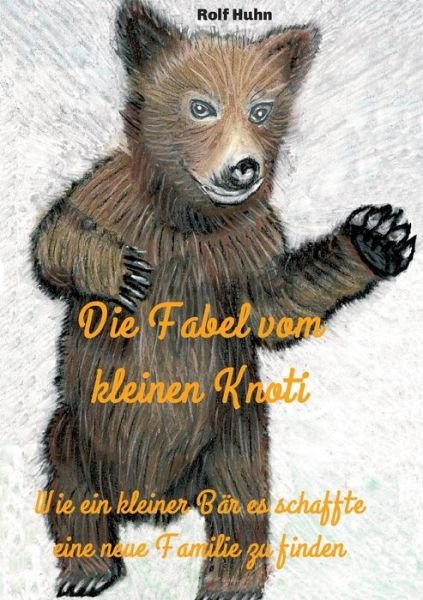Die Fabel vom kleinen Knoti - Huhn - Boeken -  - 9783743951365 - 17 oktober 2017
