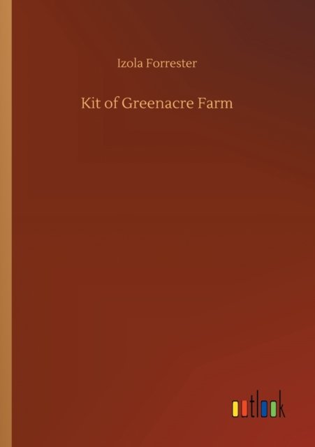 Cover for Izola Forrester · Kit of Greenacre Farm (Paperback Bog) (2020)
