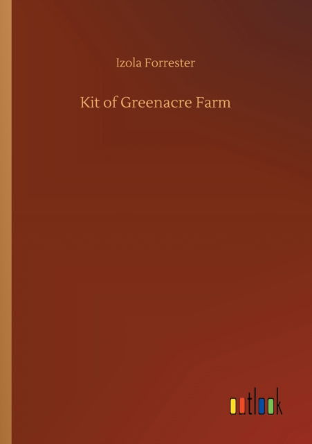 Cover for Izola Forrester · Kit of Greenacre Farm (Paperback Book) (2020)