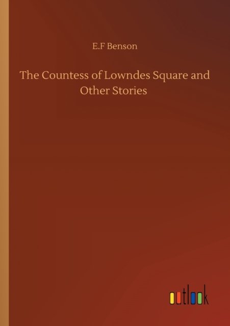 Cover for E F Benson · The Countess of Lowndes Square and Other Stories (Paperback Book) (2020)