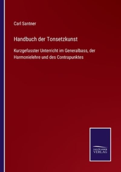 Cover for Carl Santner · Handbuch der Tonsetzkunst (Paperback Book) (2021)