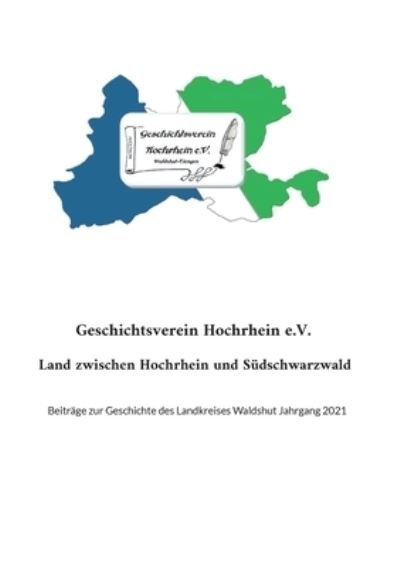 Cover for Geschichtsverein Hochrhein E V · Land zwischen Hochrhein und Sudschwarzwald (Pocketbok) (2021)