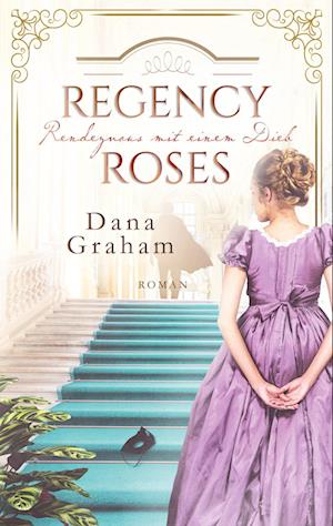 Cover for Dana Graham · Regency Roses. Rendezvous mit einem Dieb (Book) (2023)