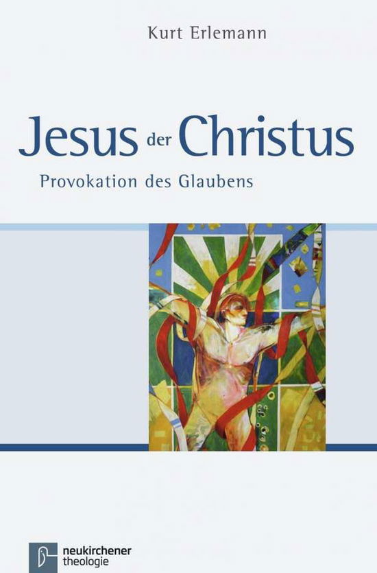 Cover for Kurt Erlemann · Jesus der Christus: Provokation des Glaubens (Paperback Book) (2011)