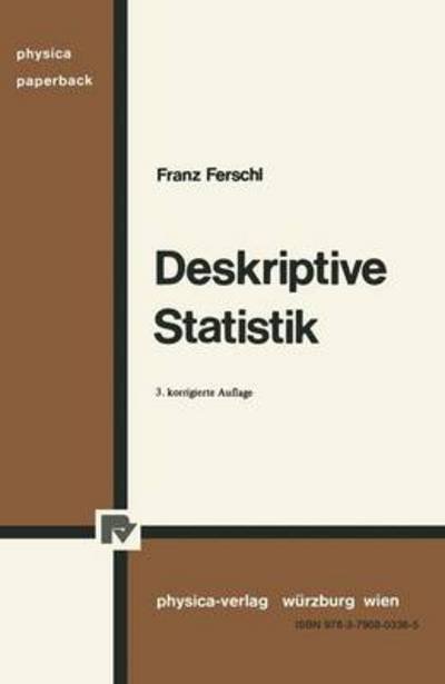 Deskriptive Statistik - Physica-Lehrbuch - Franz Ferschl - Books - Physica-Verlag GmbH & Co - 9783790803365 - October 1, 1985
