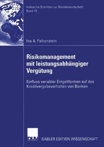 Cover for Ina A. Falkenstein · Risikomanagement mit Leistungsabhangiger Vergutung - Hallesche Schriften Zur Betriebswirtschaft (Paperback Book) [2005 edition] (2005)