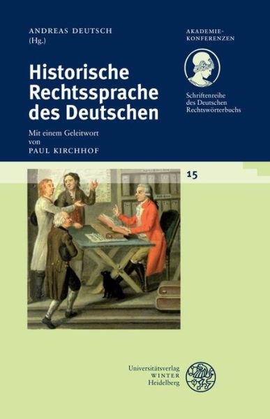 Schriftenreihe Des Deutschen Rechtsworterbuchs / Historische Rechtssprache Des Deutschen - Paul Kirchhof - Books - Universitatsverlag Winter - 9783825361365 - December 1, 2013