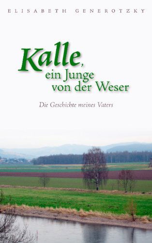 Cover for Elisabeth Generotzky · Kalle, Ein Junge Von Der Weser (Paperback Book) [German edition] (2008)