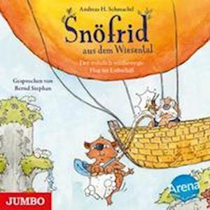 Snöfrid aus dem Wiesental. Der wahrlich wildbewegte Flug im Luftschiff - Andreas H. Schmachtl - Audio Book - Jumbo - 9783833744365 - 16. februar 2022