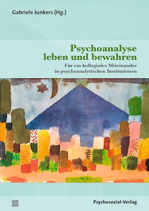 Cover for Gabriele Junkers · Psychoanalyse leben und bewahren (Taschenbuch) (2022)