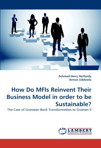 Cover for Arman Uddowla · How Do Mfis Reinvent Their Business Model in Order to Be Sustainable?: the Case of Grameen Bank Transformation to Gramen II (Paperback Bog) (2010)