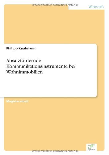Cover for Mag. Rer.soc.oec. / Mag. Phil. / Mmas Philipp Kaufmann · Absatzfördernde Kommunikationsinstrumente Bei Wohnimmobilien (Paperback Book) [German edition] (2000)