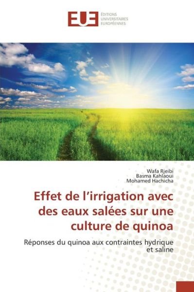 Cover for Hachicha Mohamed · Effet De L'irrigation Avec Des Eaux Salees Sur Une Culture De Quinoa (Paperback Book) (2018)