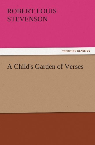 A Child's Garden of Verses - Robert Louis Stevenson - Livros - Tredition Classics - 9783842443365 - 3 de novembro de 2011