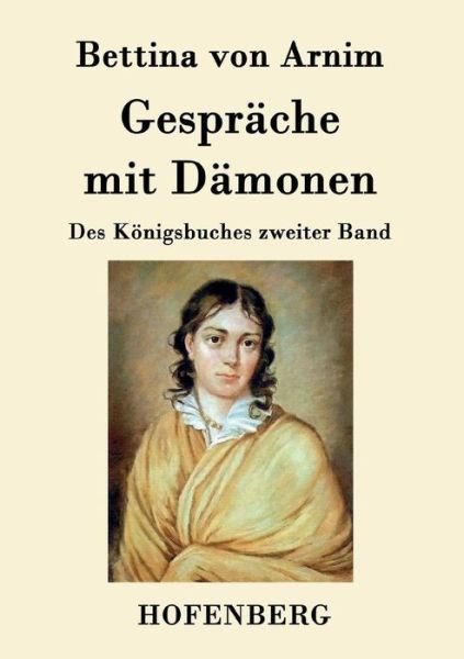 Gesprache Mit Damonen - Bettina Von Arnim - Libros - Hofenberg - 9783843079365 - 18 de septiembre de 2015