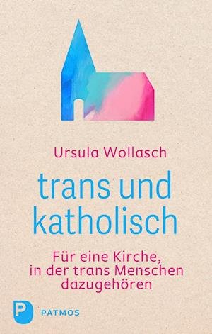 Cover for Ursula Wollasch · Trans Und Katholisch (Book) (2024)