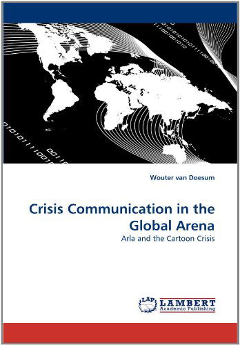 Cover for Wouter Van Doesum · Crisis Communication in the Global Arena: Arla and the Cartoon Crisis (Paperback Book) (2011)