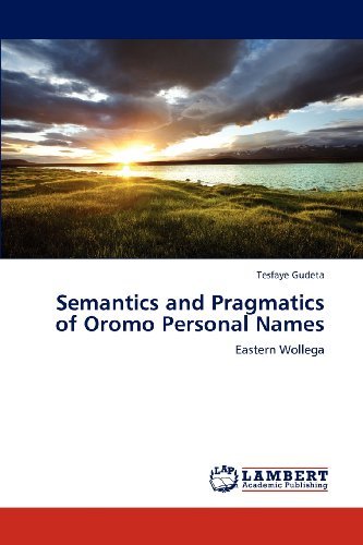 Cover for Tesfaye Gudeta · Semantics and Pragmatics of Oromo Personal Names: Eastern Wollega (Paperback Book) (2012)