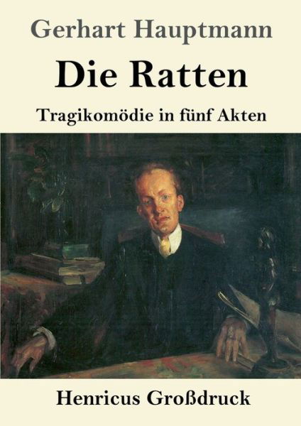 Cover for Gerhart Hauptmann · Die Ratten (Grossdruck) (Taschenbuch) (2019)