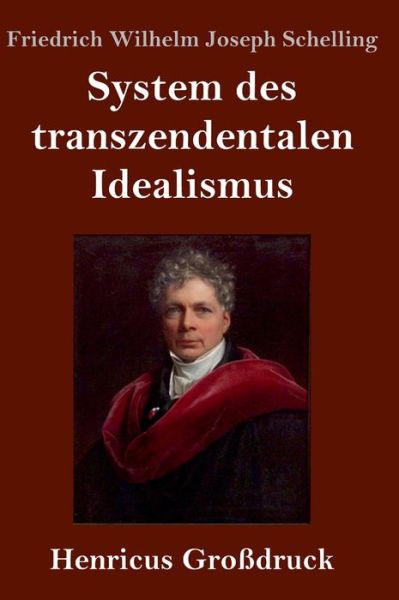 Cover for Friedrich Wilhelm Joseph Schelling · System des transzendentalen Idealismus (Grossdruck) (Gebundenes Buch) (2020)