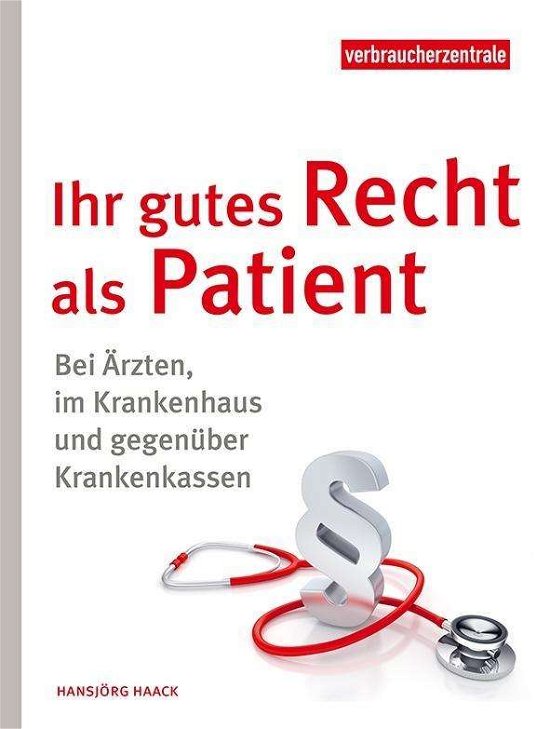 Cover for Haack · Ihr gutes Recht als Patient (Book)