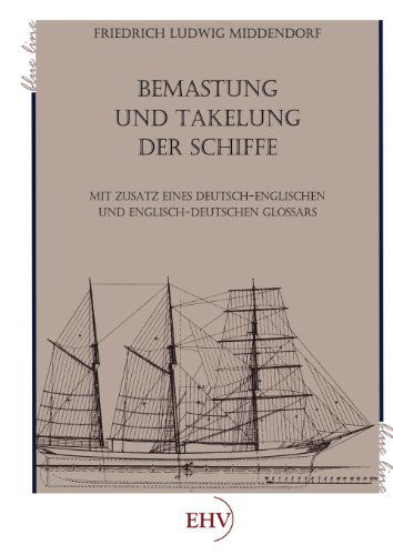 Cover for Friedrich Ludwig Middendorf · Bemastung Und Takelung Der Schiffe (Paperback Book) [German edition] (2011)