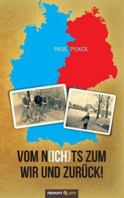Cover for Paul Piskol · Vom N (ich)ts zum Wir und zuruck! (Paperback Book) (2016)