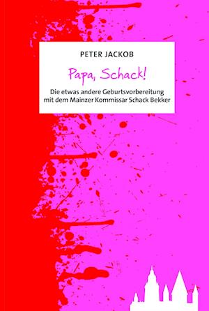 Cover for Peter Jackob · Papa, Schack! (Book) (2023)