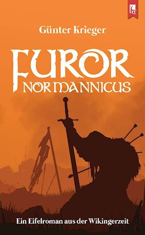 Furor Normannicus - Günter Krieger - Books - Eifeler Literaturverlag - 9783961230365 - June 30, 2022