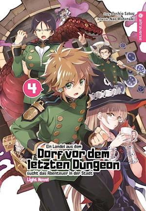 Cover for Toshio Satou · Ein Landei aus dem Dorf vor dem letzten Dungeon sucht das Abenteuer in der Stadt Light Novel 04 (Buch) (2021)