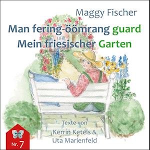 Cover for Maggy Fischer · Min fering-öömrang guard / Mein friesischer Garten (Book) (2023)