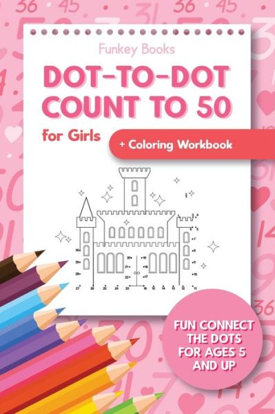 Cover for Funkey Books · Dot-To-Dot Count to 50 for Girls + Coloring Workbook (Pocketbok) (2020)