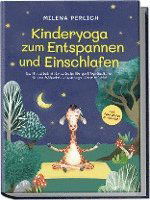 Cover for Milena Perlich · Kinderyoga zum Entspannen und Einschlafen: Das Mitmachbuch mit den schönsten Übungen &amp; Yoga-Geschichten für mehr Achtsamkeit, Entspannung und besseren Schlaf - inkl. Audio-Dateien zum Download (Book) (2023)