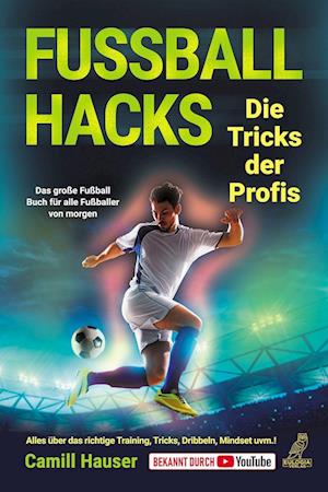 Cover for Camill Hauser · Fußball Hacks  Die Tricks der Profis (Buch) (2022)