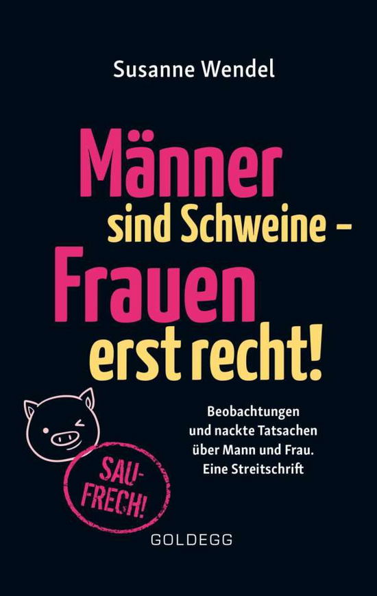 Männer sind Schweine, Frauen ers - Wendel - Bücher -  - 9783990601365 - 