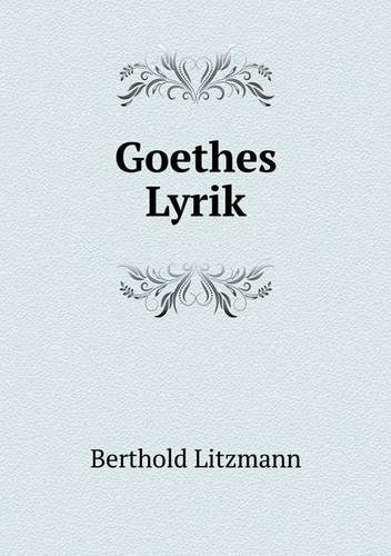 Cover for Berthold Litzmann · Goethes Lyrik (Paperback Book) [German edition] (2014)