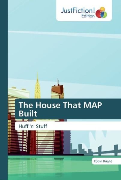 Cover for Bright · The House That MAP Built (Book) (2019)