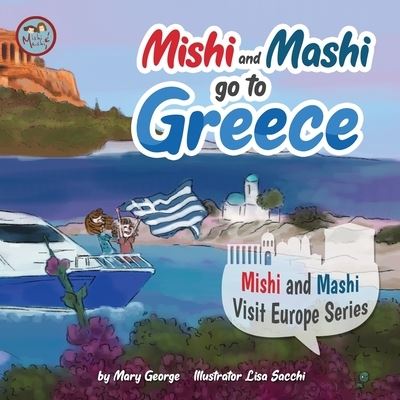 Cover for Mary George · Mishi and Mashi go to Greece: Mishi and Mashi Visit Europe Series - Mishi and Mashi Visit Europe (Paperback Book) (2020)