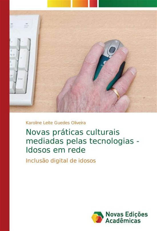 Cover for Oliveira · Novas práticas culturais media (Buch)