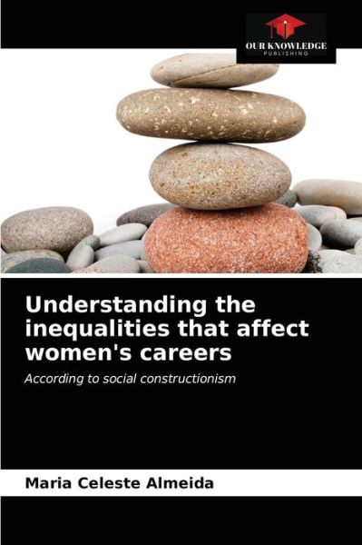 Cover for Maria Celeste Almeida · Understanding the inequalities that affect women's careers (Paperback Book) (2021)