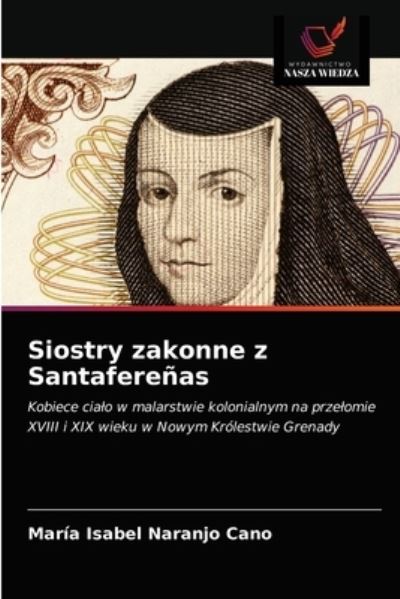 Cover for Maria Isabel Naranjo Cano · Siostry zakonne z Santaferenas (Paperback Book) (2021)