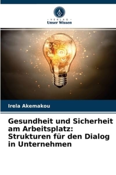 Cover for Irela Akemakou · Gesundheit und Sicherheit am Arbeitsplatz (Paperback Bog) (2021)