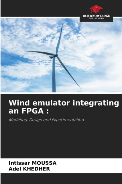 Cover for Intissar Moussa · Wind emulator integrating an FPGA (Paperback Book) (2021)