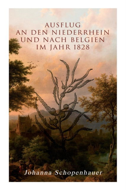 Cover for Johanna Schopenhauer · Ausflug an den Niederrhein und nach Belgien im Jahr 1828 (Pocketbok) (2018)