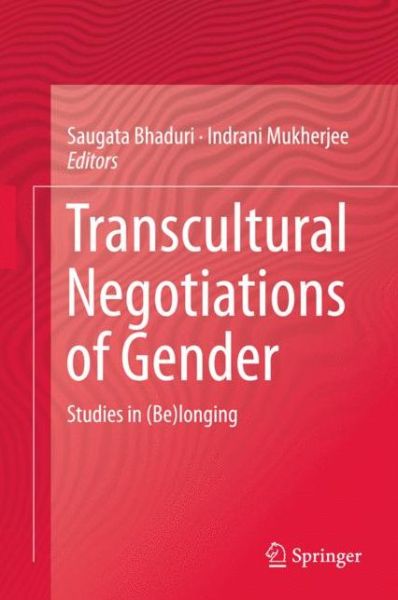 Cover for Transcultural Negotiations of Gender: Studies in (Be)longing (Innbunden bok) [1st ed. 2015 edition] (2015)