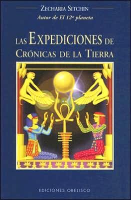Cover for Zecharia Sitchin · Las Expediciones De Cronicas De La Tierra / the Earth Chronicles (Coleccion Cronicas De La Tierra) (Spanish Edition) (Paperback Book) [Spanish edition] (2006)
